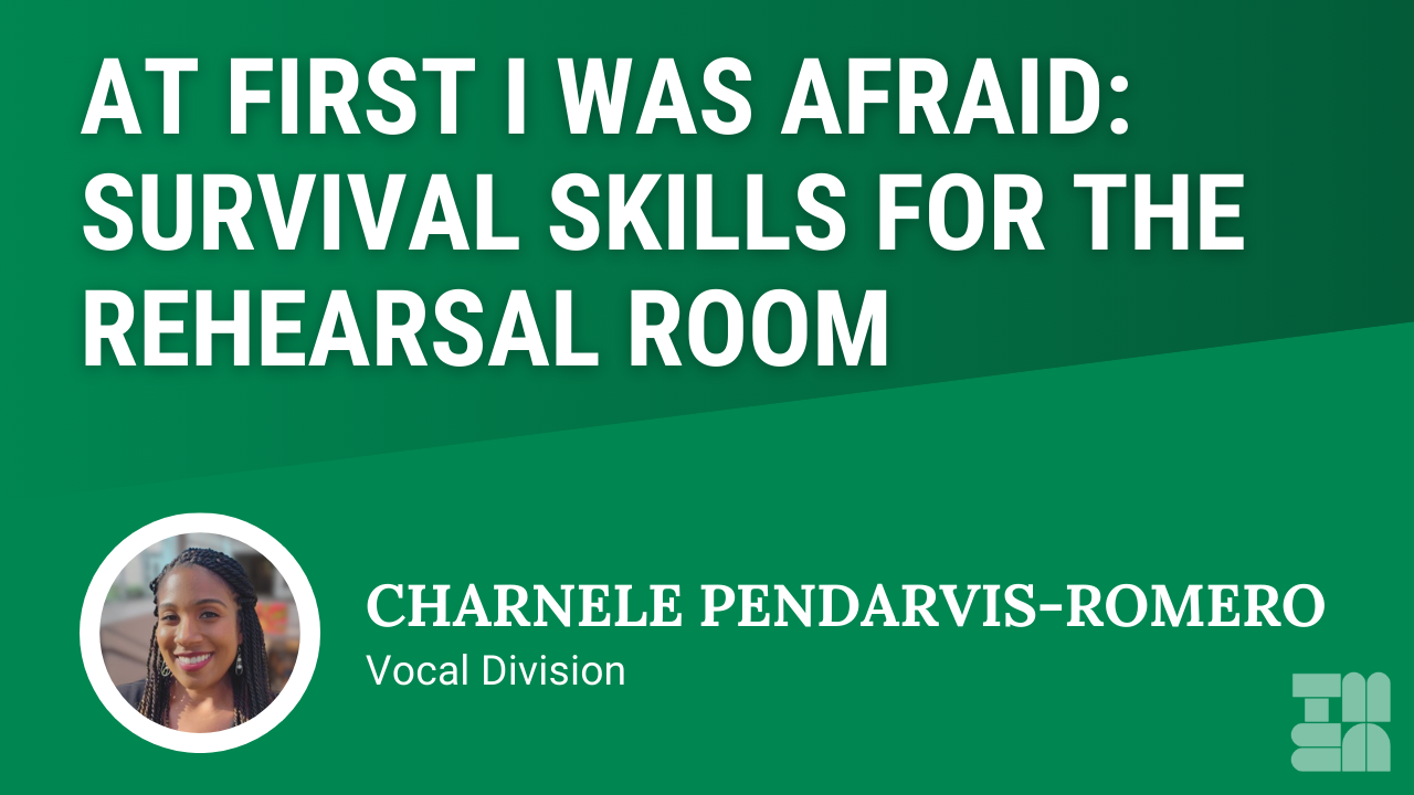 At First I Was Afraid: Survival Skills for the Rehearsal Room